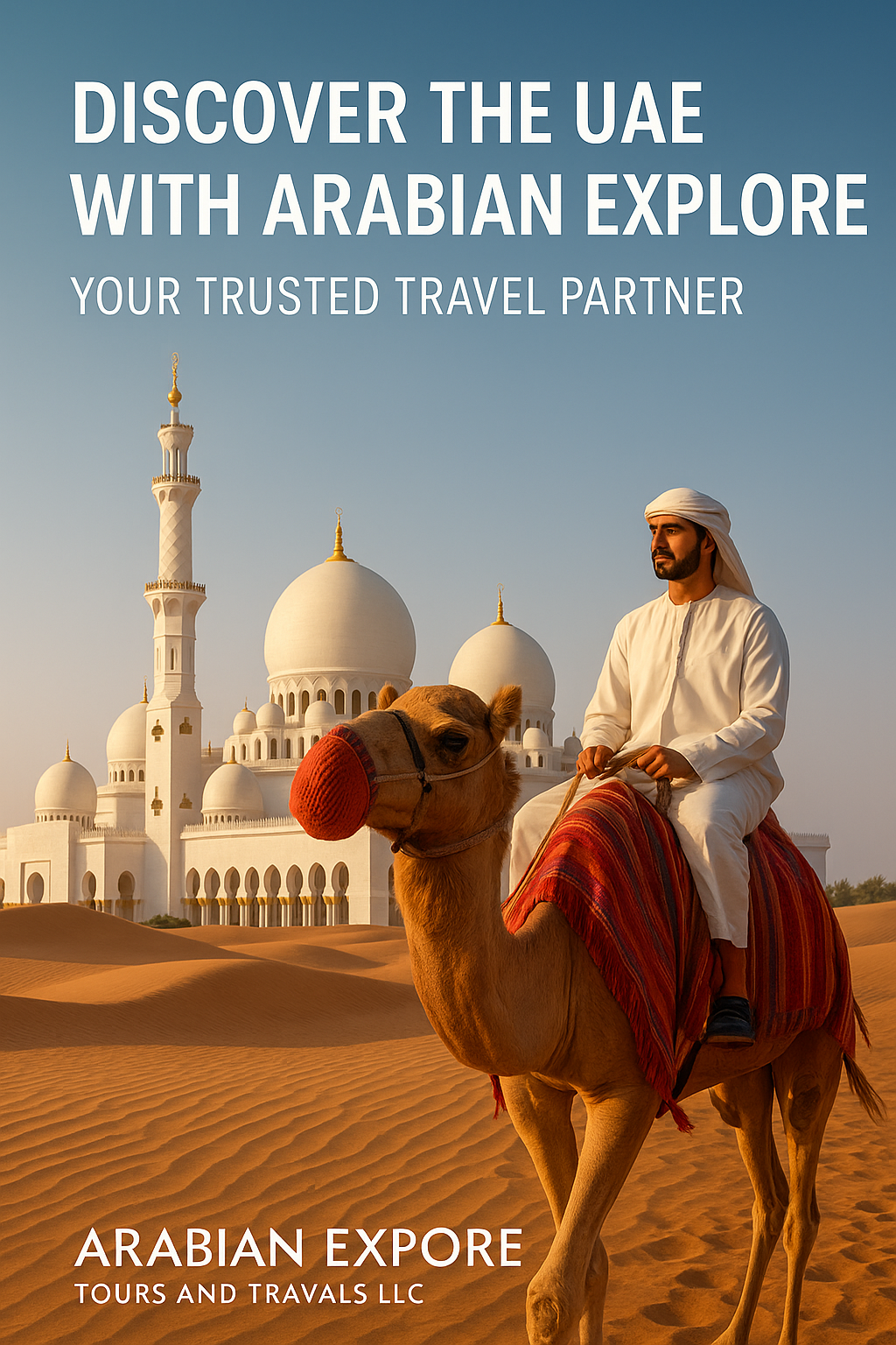 Discover the UAE with Arabian Explore: Your Trusted Travel Partner